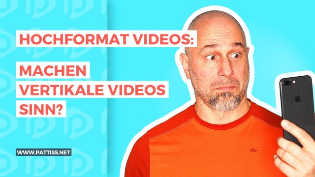 Hochformat Videos: Machen vertikale Videos Sinn?